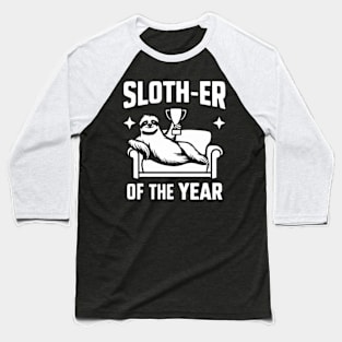 Sloth-er of the Year" Funny Sloth shirt Baseball T-Shirt